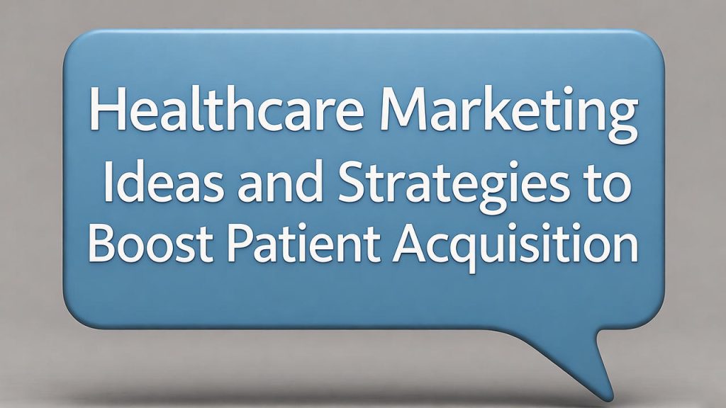 Healthcare Marketing Ideas and Strategies to Boost Patient Acquisition in the US UK Canada Healthcare Marketing Ideas and Strategies to Boost Patient Acquisition in the US UK Canada Online Health Zone